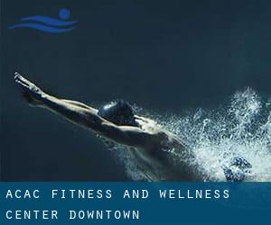 ACAC Fitness and Wellness Center - Downtown