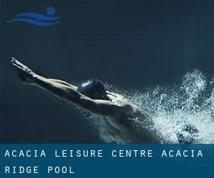 Acacia Leisure Centre / Acacia Ridge Pool