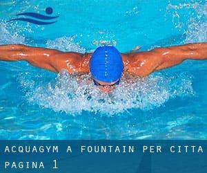 Acquagym a Fountain per città - pagina 1