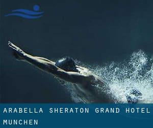 Arabella Sheraton Grand Hotel München