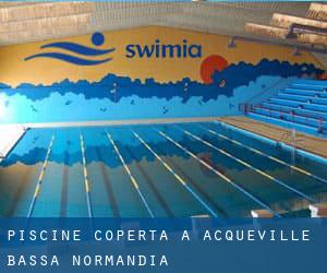 Piscine Coperta a Acqueville (Bassa Normandia)