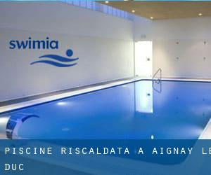 Piscine Riscaldata a Aignay-le-Duc