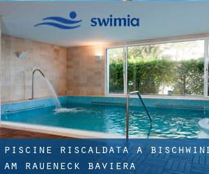 Piscine Riscaldata a Bischwind am Raueneck (Baviera)