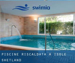 Piscine Riscaldata a Isole Shetland