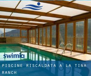 Piscine Riscaldata a La Tina Ranch