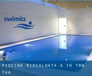 Piscine Riscaldata a Thị trấn Thứa