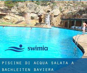 Piscine Di Acqua salata a Bachleiten (Baviera)