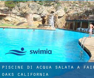 Piscine Di Acqua salata a Fair Oaks (California)