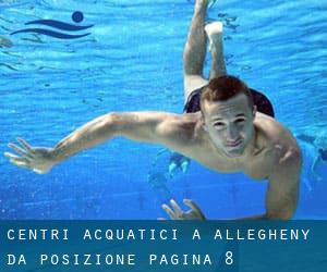 Centri acquatici a Allegheny da Posizione - pagina 8