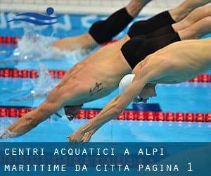 Centri acquatici a Alpi Marittime da Città - pagina 1