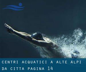 Centri acquatici a Alte Alpi da Città - pagina 14