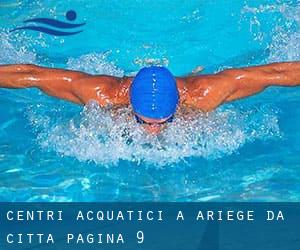 Centri acquatici a Ariège da Città - pagina 9