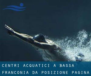 Centri acquatici a Bassa Franconia da Posizione - pagina 27