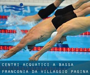 Centri acquatici a Bassa Franconia da Villaggio - pagina 5