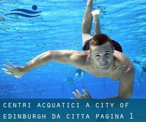 Centri acquatici a City of Edinburgh da Città - pagina 1