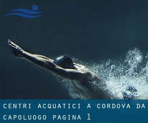 Centri acquatici a Cordova da Capoluogo - pagina 1