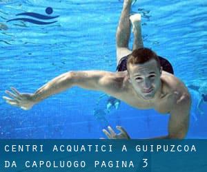 Centri acquatici a Guipuzcoa da Capoluogo - pagina 3