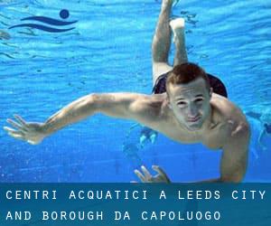 Centri acquatici a Leeds (City and Borough) da Capoluogo - pagina 1