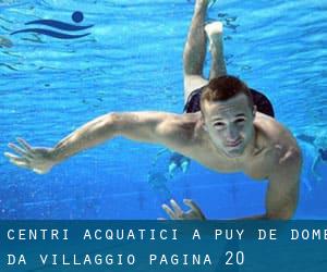 Centri acquatici a Puy-de-Dôme da Villaggio - pagina 20