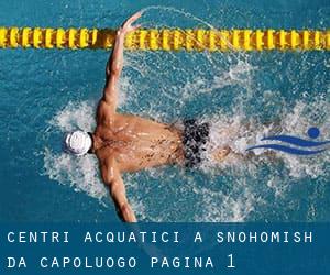 Centri acquatici a Snohomish da Capoluogo - pagina 1