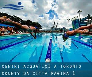 Centri acquatici a Toronto county da Città - pagina 1