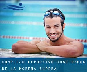 Complejo Deportivo José Ramón de la Morena. Supera