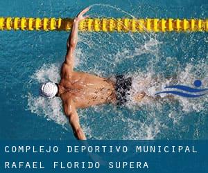 Complejo Deportivo Municipal Rafael Florido. Supera