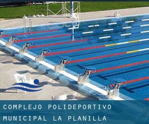 Complejo Polideportivo-Municipal La Planilla