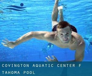 Covington Aquatic Center (f. Tahoma Pool)