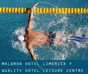 Maldron Hotel Limerick (f. Quality Hotel & Leisure Centre Limerick)