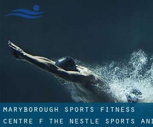 Maryborough Sports & Fitness Centre (f. the Nestle Sports and Fitness Centre)