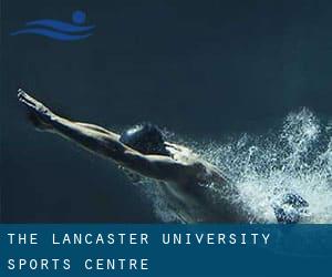 The Lancaster University Sports Centre