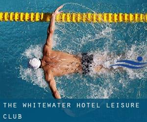 The Whitewater Hotel & Leisure Club