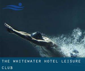 The Whitewater Hotel & Leisure Club